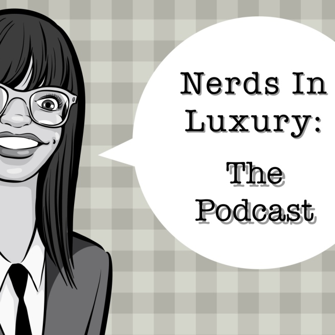 Nerds in Luxury Podcast